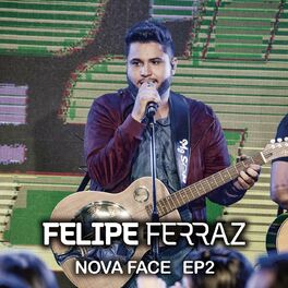 Album cover of Felipe Ferraz, Nova Face (EP 2) [Ao Vivo]