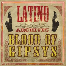 Album cover of Latino Archives : Blood of Gipsys