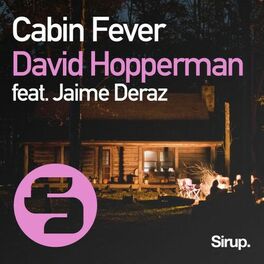 David Hopperman Cabin Fever Music Streaming Listen On Deezer