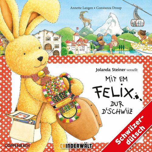 Kinder Schweizerdeutsch Mit em Felix dur d'Schwiiz Songtexte und