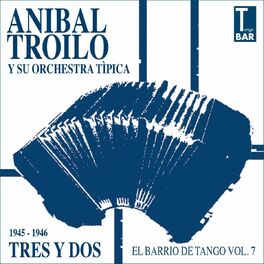 Album cover of Tres Y Dos (El Barrio De Tango Vol. 7 1945 -1946)