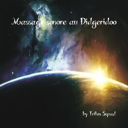 Album cover of Massage sonore au didgeridoo by Triton Squad