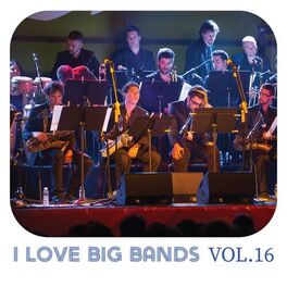 Album cover of I Love Big Bands, Vol. 16