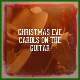 Album cover of Christmas Eve Carols On the Guitar