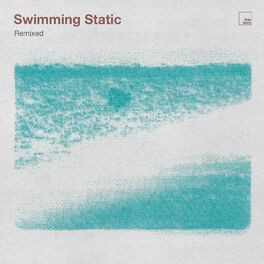 Album cover of Swimming Static Remixed