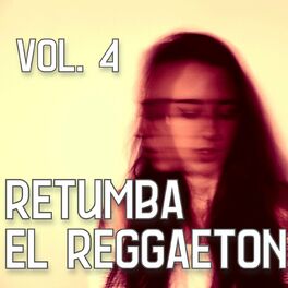 Album cover of Retumba el Reggaetón Vol. 4