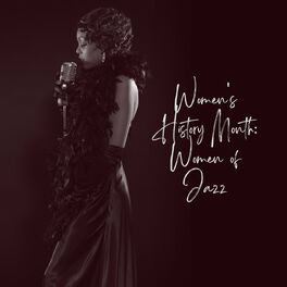 Album cover of Women's History Month: Women of Jazz