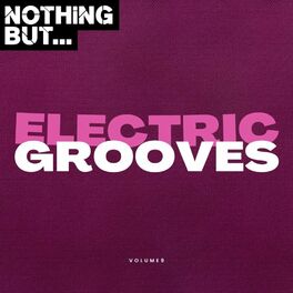 Album cover of Nothing But... Electric Grooves, Vol. 09