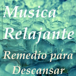 Album cover of Musica Relajante, Remedio para Descansar – Musica de Relajacion para Meditar, Musica Relagante para Escuchar para Calmar la Mente 