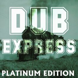 Album cover of Dub Express (Platinum Edition)