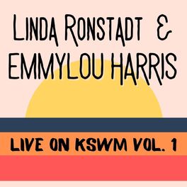 Album cover of Linda Ronstadt & Emmylou Harris Live On KSWM vol. 1