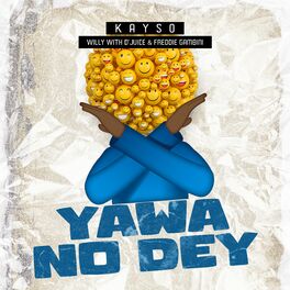 Album cover of Yawa No Dey