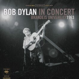 Album cover of Bob Dylan In Concert: Brandeis University 1963 (Live)