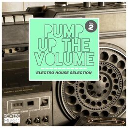 Album cover of Pump up The, Vol. - Electro House Selection Vol. 2