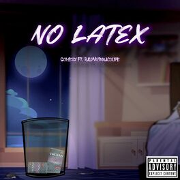 Album cover of No Latex (feat. Ralphyinnacoupe)