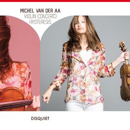 Album cover of Michel van der Aa: Violin Concerto - Hysteresis