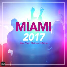 Album cover of Miami 2017 - The Club Deluxe Edition