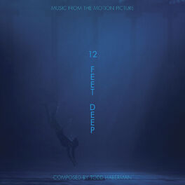 Todd Haberman - 12 Feet Deep (Original Motion Picture Soundtrack): lyrics  and songs