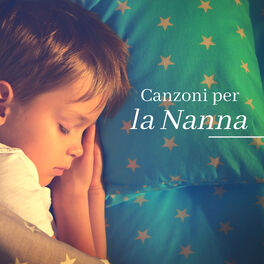 Ninna Nanna Relax - Canzoni per la nanna – Ninna nanne e canzoni