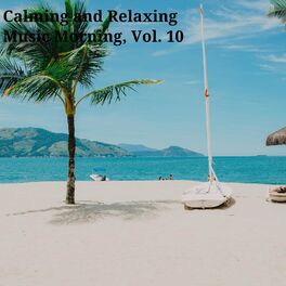 Album cover of Calming and Relaxing Music Morning, Vol. 10