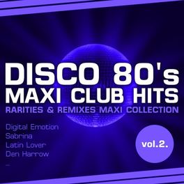 Album cover of Disco 80's Maxi Club Hits, Vol.2. (Remixes & Rarities)