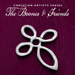 Album cover of Christian Artists Series: The Boones & Friends