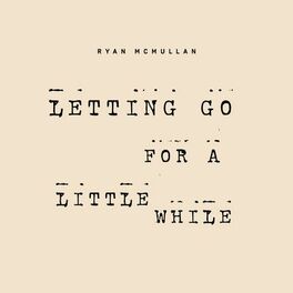 Album cover of Letting Go for a Little While