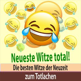 Album cover of Neueste Witze total! Die besten Witze der Neuzeit zum Totlachen