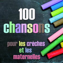 Album cover of 100 chansons pour les crèches et les maternelles