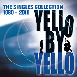 Album cover of Yello By Yello - The Singles Collection 1980-2010