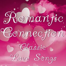 Album cover of Romantic Connection Classic Love Songs