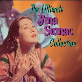 Album cover of The Ultimate Yma Sumac Collection