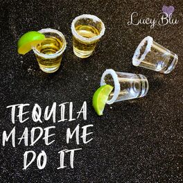 Album cover of Tequila Made Me Do It