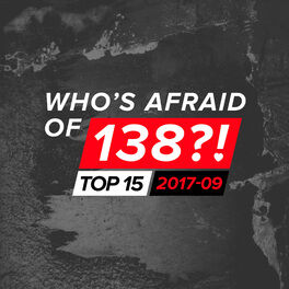 Album cover of Who's Afraid Of 138?! Top 15 - 2017-09