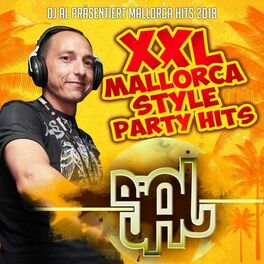 Album cover of DJ AL präsentiert Mallorca Hits 2018 - XXL Mallorcastyle Party Hits