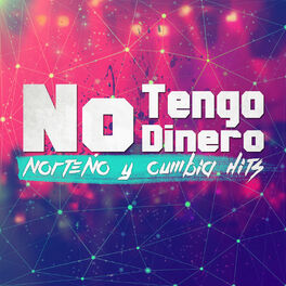 Album cover of No Tengo Dinero: Norteno y Cumbia Hits