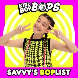 Album cover of Savvy’s BOPlist (KIDZ BOP Bops)