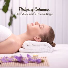 Album cover of Flicker of Calmness: Blissful Spa Chill Fire Soundscape