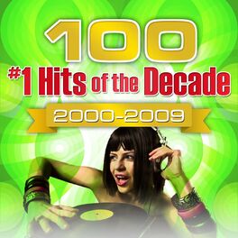 Album cover of 100 #1 Hits of the Decade 2000-2009