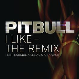 Album picture of I Like - The Remix (feat. Enrique Iglesias & Afrojack)