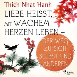 Album cover of Liebe heißt, mit wachem Herzen leben - Der Weg zu sich selbst und anderen