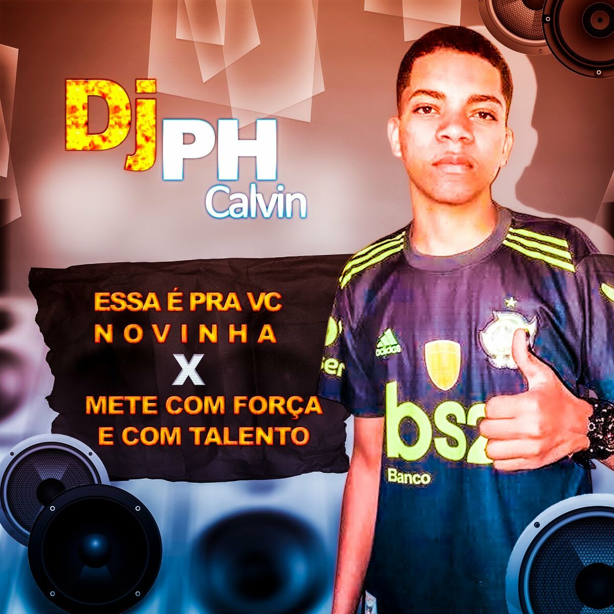 Dj Ph Calvin - Essa é pra voce novinha X mete com força e com talento:  lyrics and songs | Deezer