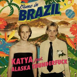 Album cover of Come In Brazil (feat. Alaska Thunderfuck)