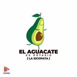 Album cover of El Aguacate Es Potasio (La Sicopata)