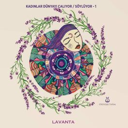 Album cover of Kadinlar Dunyayi Caliyor Soyluyor- 1 (Lavanta)
