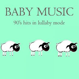 Album cover of Baby Music: 90's Hits in Lullaby Mode