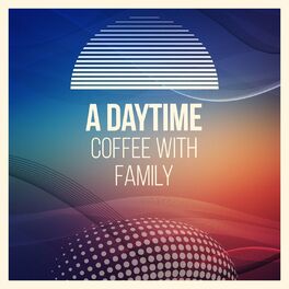 Album cover of A Daytime Coffee with Family