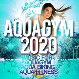 Album cover of Aqua Gym 2020 - Music For Aquagym, Aqua Biking, Aqua Fitness.