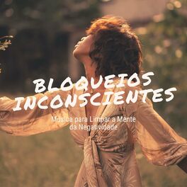 Album cover of Bloqueios Inconscientes: Música Étnica para Limpar a Mente da Negatividade