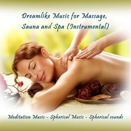 Album cover of Dreamlike Music for Massage, Sauna and Spa, Instrumental (Meditation Music, Spherical Music, Spherical Sounds)